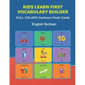 Kids Learn First Vocabulary Builder FULL COLORS Cartoons Flash Cards English Serbian: Easy Babies Basic frequency sight words dictionary COLORFUL pict