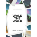 Walk the Walk: A 30 Day Challenge - JUST TAKE ONE STEP RIGHT NOW