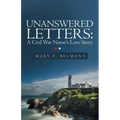 Unanswered Letters: a Civil War Nurse's Love Story