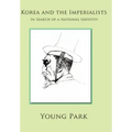 Korea and the Imperialists: In Search of a National Identity