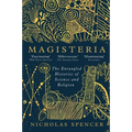 Magisteria: The Entangled Histories of Science & Religion