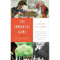 The Immortal Game: A History of Chess