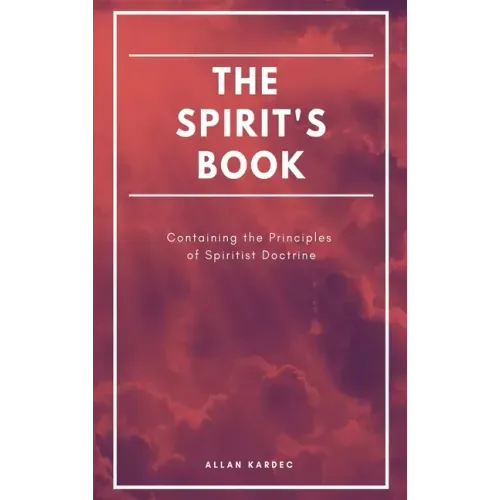 The Spirit's book: Containing the Principles of Spiritist Doctrine (Easy to read Layout)