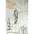 Walk Where Jesus Walked