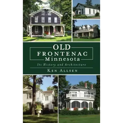 Old Frontenac, Minnesota: Its History and Architecture