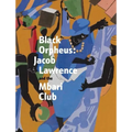 Black Orpheus: Jacob Lawrence and the Mbari Club