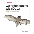 Communicating with Data: Making Your Case with Data