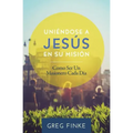 Joining Jesus on His Mission: How to Be an Everyday Missionary (Spanish Edition)