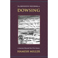 The Definitive Wee Book on Dowsing: A Journey Beyond Our Five Senses