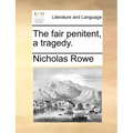 The Fair Penitent, a Tragedy.