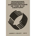 Managing Nonprofit Organizations in the 21st Century