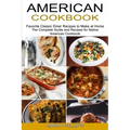 American Cookbook: Favorite Classic Diner Recipes to Make at Home (The Complete Guide and Recipes for Native American Cookbook)