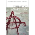 Debating Anarchism: A History of Action, Ideas and Movements