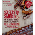Secrets to Smoking on the Weber Smokey Mountain Cooker and Other Smokers: An Independent Guide with Master Recipes from a BBQ Champion