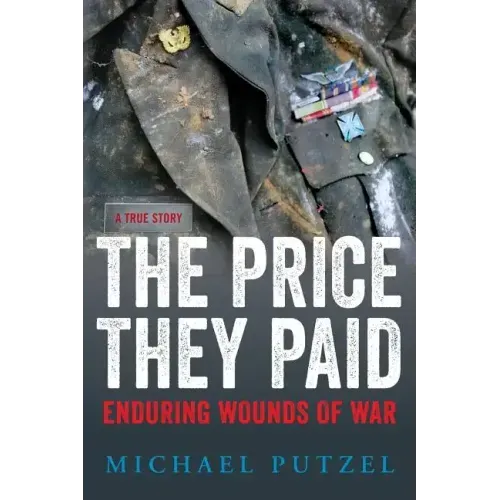 The Price They Paid: Enduring Wounds Of War