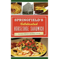 Springfield's Celebrated Horseshoe Sandwich
