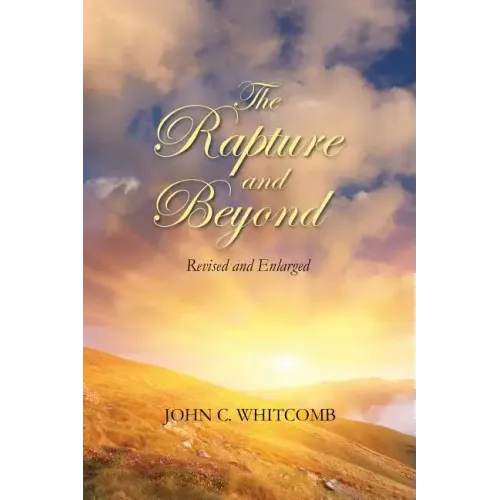 The Rapture and Beyond: Whitcomb Ministries Edition