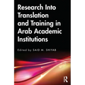 Research Into Translation and Training in Arab Academic Institutions