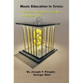 Music Education in Crisis: Practical Strategies in an Era of Budget Cuts