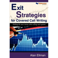Exit Strategies for Covered Call Writing: Making the most money when selling stock options
