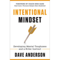 Intentional Mindset: Developing Mental Toughness and a Killer Instinct
