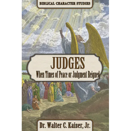 Judges: When Times of Peace or Judgment Reigned