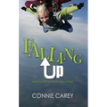 Falling Up: Lessons Learned on the Way Down