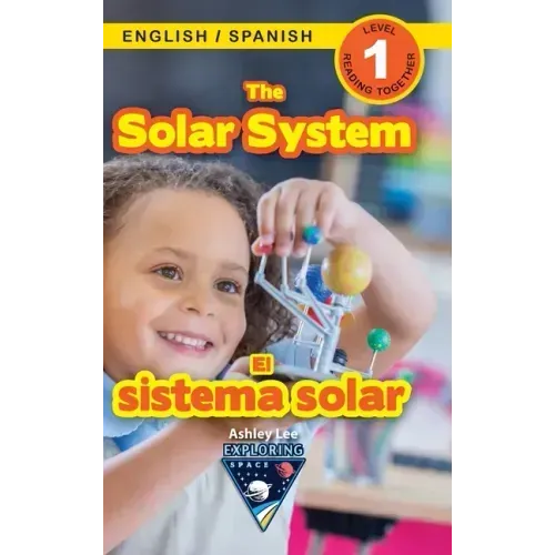 The Solar System: Bilingual (English / Spanish) (Inglés / Español) Exploring Space (Engaging Readers, Level 1)