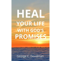 Heal Your life With God's Promises: Bible Verses For Every Need For KJV Readers