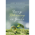Every Blessing Is Yours: Letting Jesus Transform You Through the Wisdom of the Beatitudes