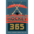 Hockey 365: Daily Stories from the Ice