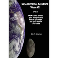 NASA Historical Data Book: Volume VII: NASA Launch Systems, Space Transportation/Human Spaceflight, and Space Science 1989-1998 (Part 1)