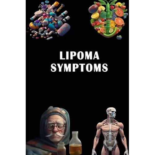 Lipoma Symptoms: Spot the Signs of Lipoma - Understand Benign Tumor and Seek Medical Evaluation!