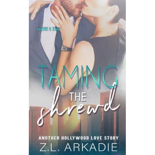 Taming The Shrewd: Another Hollywood Love Story (Elaine & Zach)
