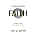 The Outsider Test for Faith: How to Know Which Religion Is True