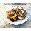 Recipes Mediterranean Inspired: Cuisine