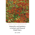 Materiality and Aesthetics in Archaic and Classical Greek Poetry