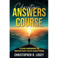 Christian Answers Course: Clear Answers to Important Faith Questions