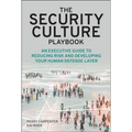 The Security Culture Playbook: An Executive Guide to Reducing Risk and Developing Your Human Defense Layer