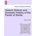 Historic Notices and Domestic History of the Parish of Shotts.