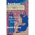 Rambam: Philosopher, Talmudist, and Physician