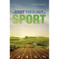 A Brief Theology of Sport