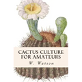 Cactus Culture For Amateurs