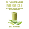 The Pancreatic Cancer "Miracle"