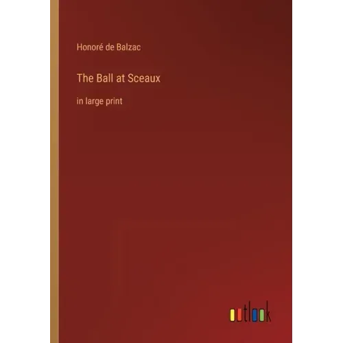 The Ball at Sceaux: in large print