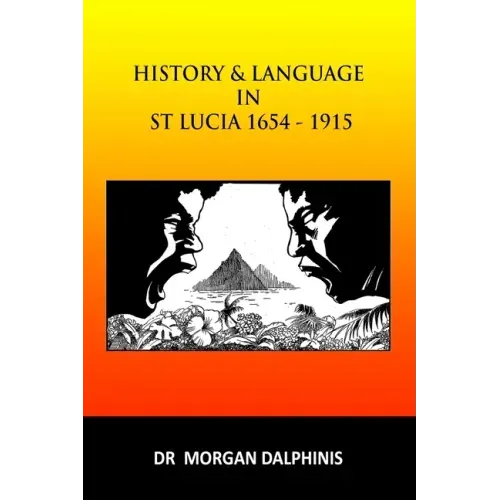 History and Language in St Lucia 1654-1915