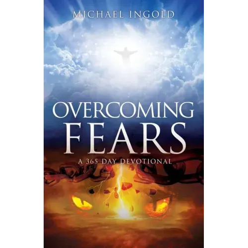 Overcoming Fears: A 365 Day Devotional