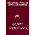 Mountain of Fire and Miracles Ministries Gospel Hymn Book