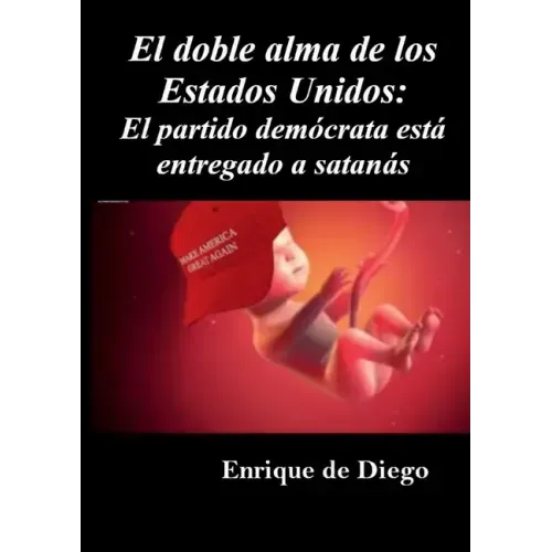 El doble alma de los Estados Unidos: El partido demócrata está entregado a satanás