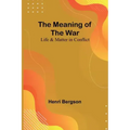 The Meaning of the War: Life & Matter in Conflict